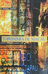 TOPONIMIA DE MACAU. Volume I - Ruas com nomes genéricos. II - Ruas com nomes de pessoas.